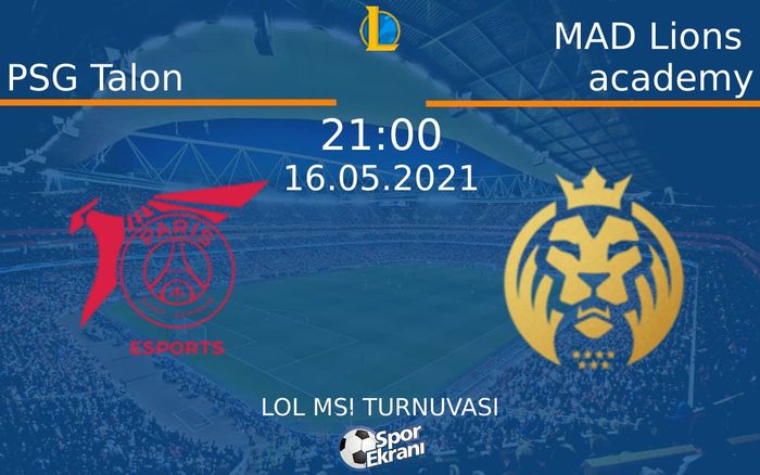 16 Mayıs 2021 PSG Talon vs MAD Lions academy maçı Hangi Kanalda Saat Kaçta Yayınlanacak?