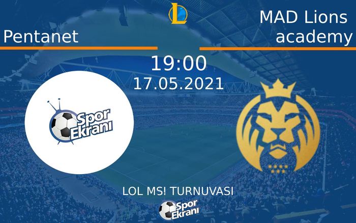 17 Mayıs 2021 Pentanet vs MAD Lions academy maçı Hangi Kanalda Saat Kaçta Yayınlanacak?