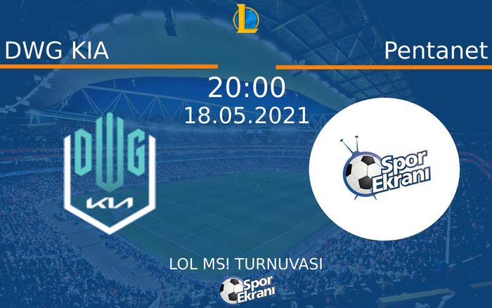 18 Mayıs 2021 DWG KIA vs Pentanet maçı Hangi Kanalda Saat Kaçta Yayınlanacak? 18 Mayıs 2021 DWG KIA vs Pentanet maçı Hangi Kanalda Saat Kaçta Yayınlanacak?