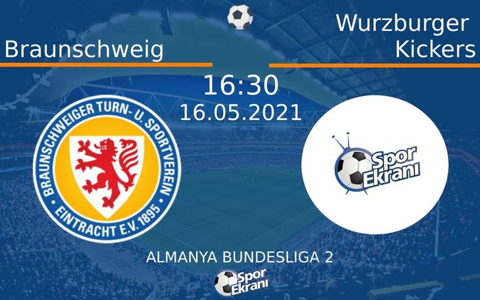 16 Mayıs 2021 Braunschweig vs Wurzburger Kickers maçı Hangi Kanalda Saat Kaçta Yayınlanacak? 16 Mayıs 2021 Braunschweig vs Wurzburger Kickers maçı Hangi Kanalda Saat Kaçta Yayınlanacak?