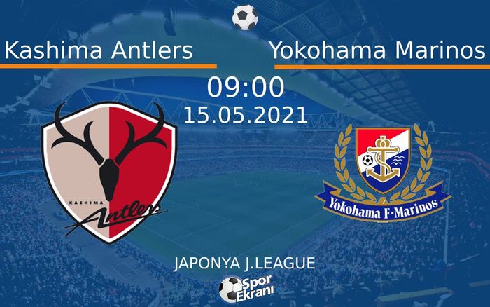 15 Mayıs 2021 Kashima Antlers vs Yokohama Marinos maçı Hangi Kanalda Saat Kaçta Yayınlanacak? 15 Mayıs 2021 Kashima Antlers vs Yokohama Marinos maçı Hangi Kanalda Saat Kaçta Yayınlanacak?