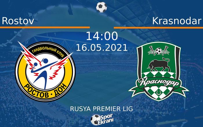 16 Mayıs 2021 Rostov vs Krasnodar maçı Hangi Kanalda Saat Kaçta Yayınlanacak? 16 Mayıs 2021 Rostov vs Krasnodar maçı Hangi Kanalda Saat Kaçta Yayınlanacak?