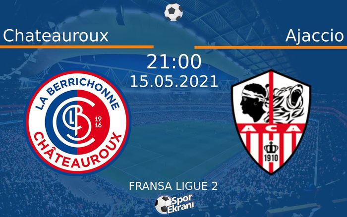 15 Mayıs 2021 Chateauroux vs Ajaccio maçı Hangi Kanalda Saat Kaçta Yayınlanacak? 15 Mayıs 2021 Chateauroux vs Ajaccio maçı Hangi Kanalda Saat Kaçta Yayınlanacak?