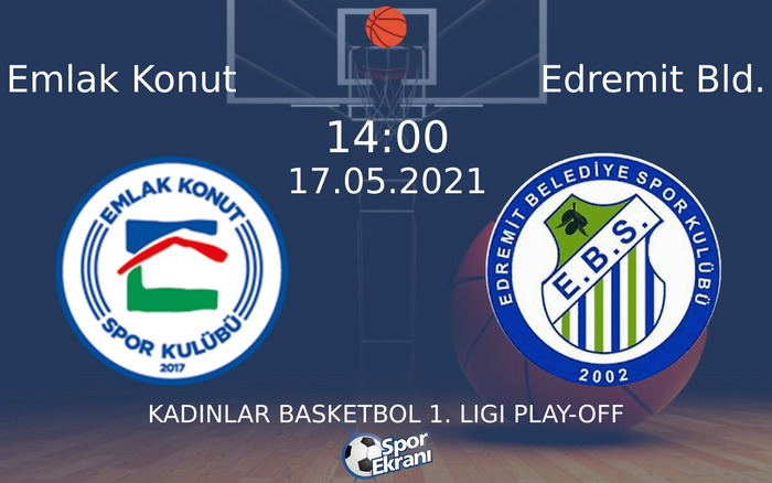17 Mayıs 2021 Emlak Konut vs Edremit Bld. maçı Hangi Kanalda Saat Kaçta Yayınlanacak? 17 Mayıs 2021 Emlak Konut vs Edremit Bld. maçı Hangi Kanalda Saat Kaçta Yayınlanacak?