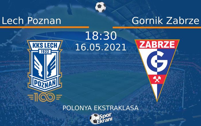 16 Mayıs 2021 Lech Poznan vs Gornik Zabrze maçı Hangi Kanalda Saat Kaçta Yayınlanacak? 16 Mayıs 2021 Lech Poznan vs Gornik Zabrze maçı Hangi Kanalda Saat Kaçta Yayınlanacak?