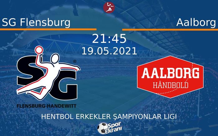 19 Mayıs 2021 SG Flensburg vs Aalborg maçı Hangi Kanalda Saat Kaçta Yayınlanacak? 19 Mayıs 2021 SG Flensburg vs Aalborg maçı Hangi Kanalda Saat Kaçta Yayınlanacak?