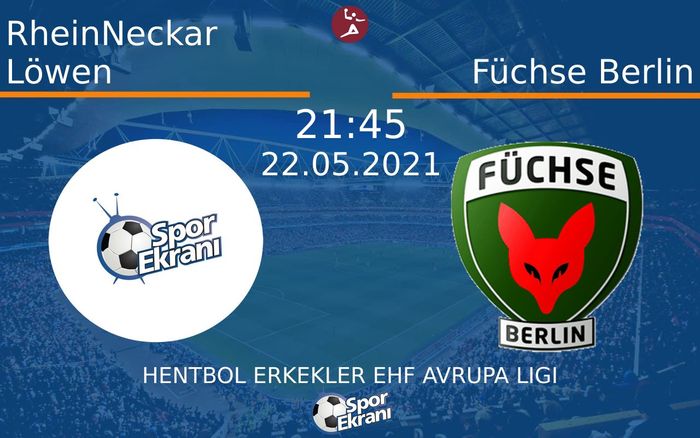 22 Mayıs 2021 RheinNeckar Löwen vs Füchse Berlin maçı Hangi Kanalda Saat Kaçta Yayınlanacak? 22 Mayıs 2021 RheinNeckar Löwen vs Füchse Berlin maçı Hangi Kanalda Saat Kaçta Yayınlanacak?
