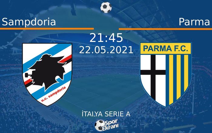 22 Mayıs 2021 Sampdoria vs Parma maçı Hangi Kanalda Saat Kaçta Yayınlanacak?