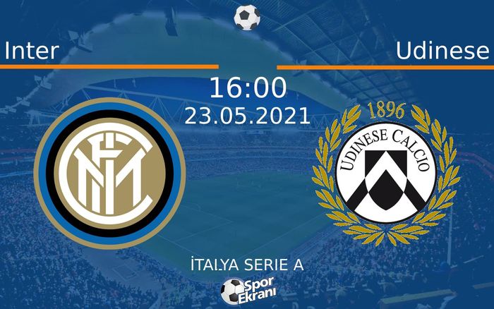 23 Mayıs 2021 Inter vs Udinese maçı Hangi Kanalda Saat Kaçta Yayınlanacak? 23 Mayıs 2021 Inter vs Udinese maçı Hangi Kanalda Saat Kaçta Yayınlanacak?