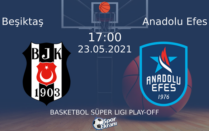 23 Mayıs 2021 Beşiktaş vs Anadolu Efes maçı Hangi Kanalda Saat Kaçta Yayınlanacak? 23 Mayıs 2021 Beşiktaş vs Anadolu Efes maçı Hangi Kanalda Saat Kaçta Yayınlanacak?