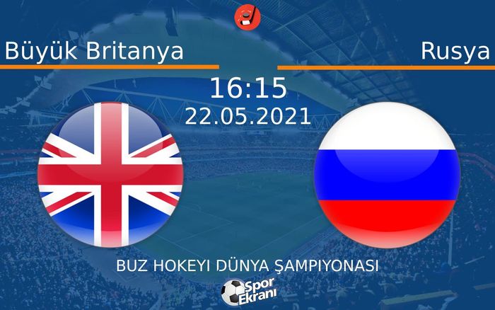 22 Mayıs 2021 Büyük Britanya vs Rusya maçı Hangi Kanalda Saat Kaçta Yayınlanacak? 22 Mayıs 2021 Büyük Britanya vs Rusya maçı Hangi Kanalda Saat Kaçta Yayınlanacak?