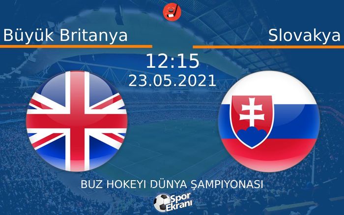23 Mayıs 2021 Büyük Britanya vs Slovakya maçı Hangi Kanalda Saat Kaçta Yayınlanacak? 23 Mayıs 2021 Büyük Britanya vs Slovakya maçı Hangi Kanalda Saat Kaçta Yayınlanacak?