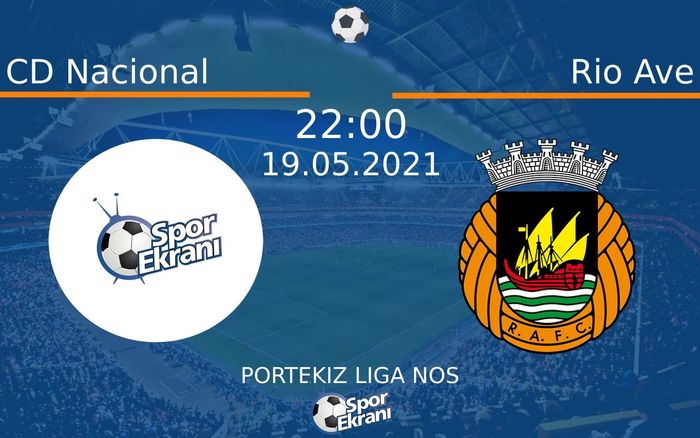 19 Mayıs 2021 CD Nacional vs Rio Ave maçı Hangi Kanalda Saat Kaçta Yayınlanacak? 19 Mayıs 2021 CD Nacional vs Rio Ave maçı Hangi Kanalda Saat Kaçta Yayınlanacak?