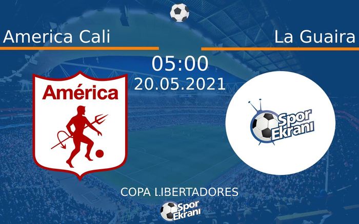 20 Mayıs 2021 America Cali vs La Guaira maçı Hangi Kanalda Saat Kaçta Yayınlanacak? 20 Mayıs 2021 America Cali vs La Guaira maçı Hangi Kanalda Saat Kaçta Yayınlanacak?
