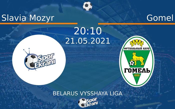 21 Mayıs 2021 Slavia Mozyr vs Gomel maçı Hangi Kanalda Saat Kaçta Yayınlanacak?