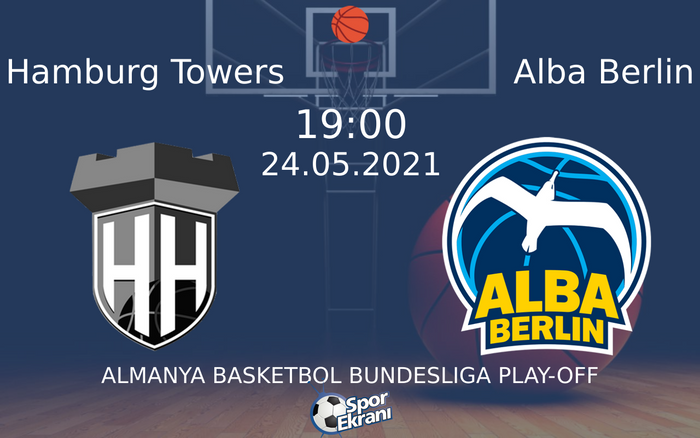24 Mayıs 2021 Hamburg Towers vs Alba Berlin maçı Hangi Kanalda Saat Kaçta Yayınlanacak? 24 Mayıs 2021 Hamburg Towers vs Alba Berlin maçı Hangi Kanalda Saat Kaçta Yayınlanacak?