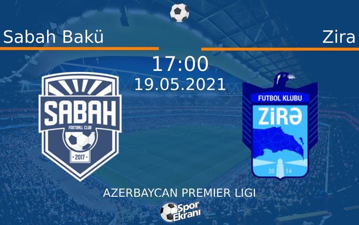 19 Mayıs 2021 Sabah Bakü vs Zira maçı Hangi Kanalda Saat Kaçta Yayınlanacak? 19 Mayıs 2021 Sabah Bakü vs Zira maçı Hangi Kanalda Saat Kaçta Yayınlanacak?
