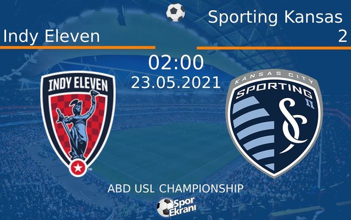 23 Mayıs 2021 Indy Eleven vs Sporting Kansas 2 maçı Hangi Kanalda Saat Kaçta Yayınlanacak? 23 Mayıs 2021 Indy Eleven vs Sporting Kansas 2 maçı Hangi Kanalda Saat Kaçta Yayınlanacak?