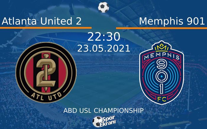 23 Mayıs 2021 Atlanta United 2 vs Memphis 901 maçı Hangi Kanalda Saat Kaçta Yayınlanacak? 23 Mayıs 2021 Atlanta United 2 vs Memphis 901 maçı Hangi Kanalda Saat Kaçta Yayınlanacak?