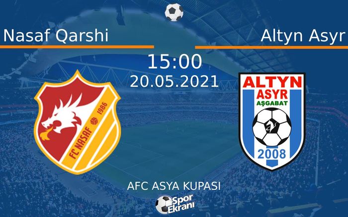 20 Mayıs 2021 Nasaf Qarshi vs Altyn Asyr maçı Hangi Kanalda Saat Kaçta Yayınlanacak? 20 Mayıs 2021 Nasaf Qarshi vs Altyn Asyr maçı Hangi Kanalda Saat Kaçta Yayınlanacak?