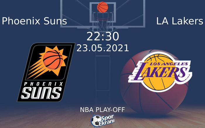 23 Mayıs 2021 Phoenix Suns vs LA Lakers maçı Hangi Kanalda Saat Kaçta Yayınlanacak? 23 Mayıs 2021 Phoenix Suns vs LA Lakers maçı Hangi Kanalda Saat Kaçta Yayınlanacak?