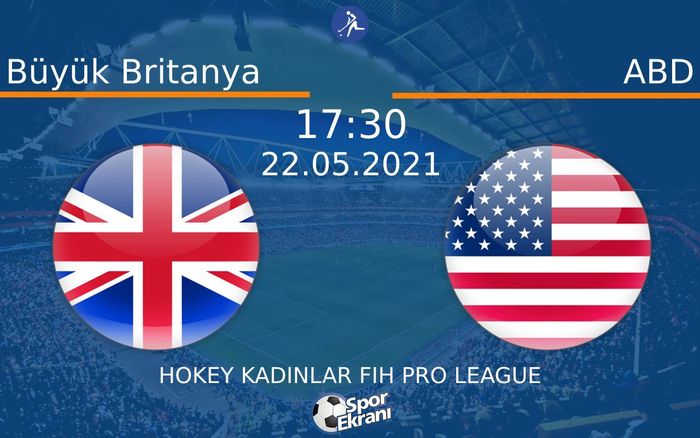 22 Mayıs 2021 Büyük Britanya vs ABD maçı Hangi Kanalda Saat Kaçta Yayınlanacak? 22 Mayıs 2021 Büyük Britanya vs ABD maçı Hangi Kanalda Saat Kaçta Yayınlanacak?