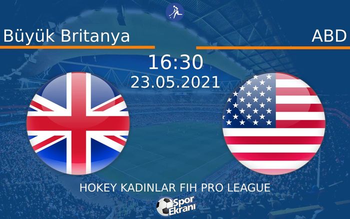 23 Mayıs 2021 Büyük Britanya vs ABD maçı Hangi Kanalda Saat Kaçta Yayınlanacak? 23 Mayıs 2021 Büyük Britanya vs ABD maçı Hangi Kanalda Saat Kaçta Yayınlanacak?