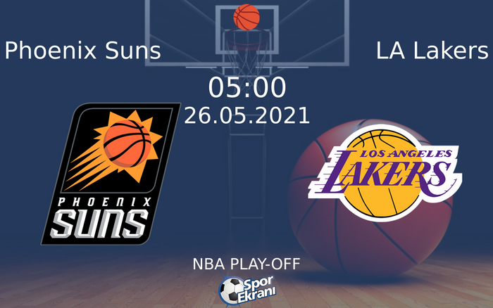 26 Mayıs 2021 Phoenix Suns vs LA Lakers maçı Hangi Kanalda Saat Kaçta Yayınlanacak? 26 Mayıs 2021 Phoenix Suns vs LA Lakers maçı Hangi Kanalda Saat Kaçta Yayınlanacak?