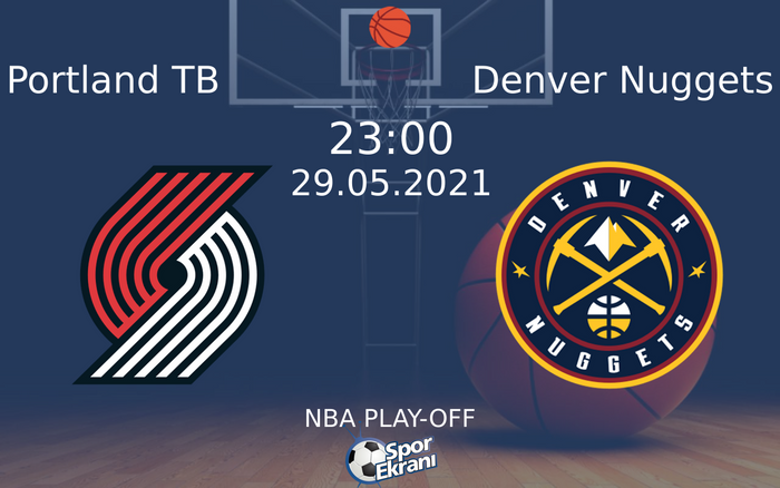 29 Mayıs 2021 Portland TB vs Denver Nuggets maçı Hangi Kanalda Saat Kaçta Yayınlanacak? 29 Mayıs 2021 Portland TB vs Denver Nuggets maçı Hangi Kanalda Saat Kaçta Yayınlanacak?