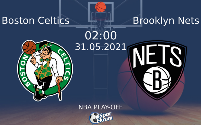 31 Mayıs 2021 Boston Celtics vs Brooklyn Nets maçı Hangi Kanalda Saat Kaçta Yayınlanacak? 31 Mayıs 2021 Boston Celtics vs Brooklyn Nets maçı Hangi Kanalda Saat Kaçta Yayınlanacak?