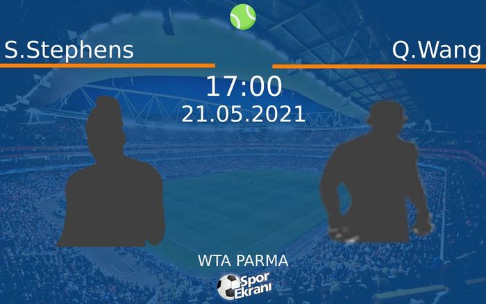 21 Mayıs 2021 S.Stephens vs Q.Wang maçı Hangi Kanalda Saat Kaçta Yayınlanacak? 21 Mayıs 2021 S.Stephens vs Q.Wang maçı Hangi Kanalda Saat Kaçta Yayınlanacak?