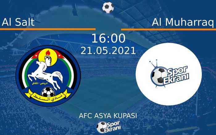 21 Mayıs 2021 Al Salt vs Al Muharraq maçı Hangi Kanalda Saat Kaçta Yayınlanacak? 21 Mayıs 2021 Al Salt vs Al Muharraq maçı Hangi Kanalda Saat Kaçta Yayınlanacak?