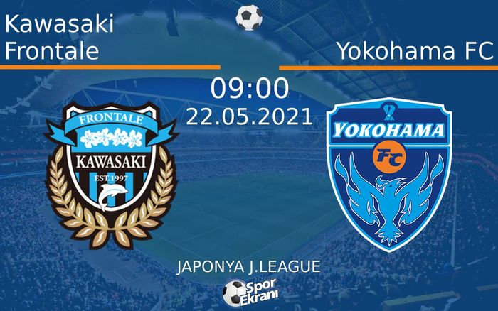 22 Mayıs 2021 Kawasaki Frontale vs Yokohama FC maçı Hangi Kanalda Saat Kaçta Yayınlanacak? 22 Mayıs 2021 Kawasaki Frontale vs Yokohama FC maçı Hangi Kanalda Saat Kaçta Yayınlanacak?