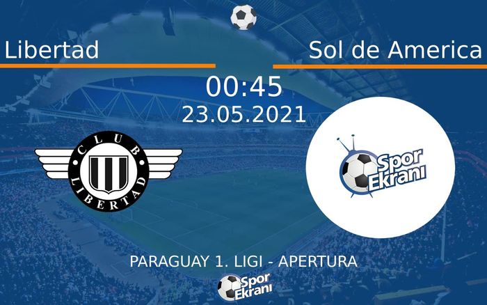 23 Mayıs 2021 Libertad vs Sol de America maçı Hangi Kanalda Saat Kaçta Yayınlanacak? 23 Mayıs 2021 Libertad vs Sol de America maçı Hangi Kanalda Saat Kaçta Yayınlanacak?