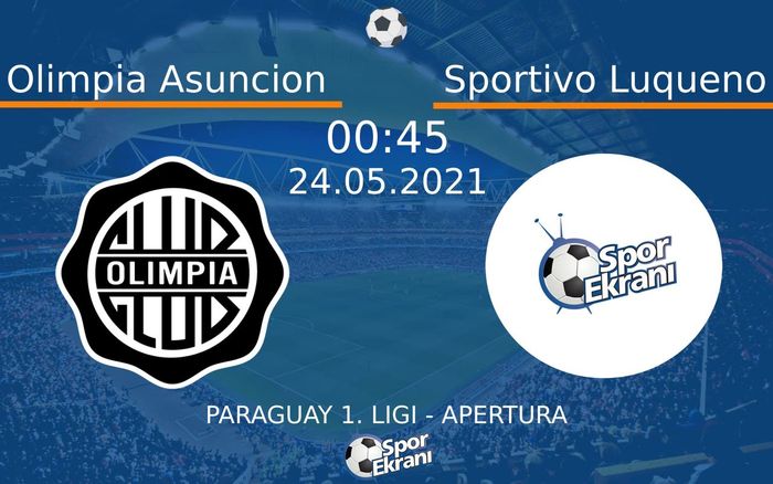 24 Mayıs 2021 Olimpia Asuncion vs Sportivo Luqueno maçı Hangi Kanalda Saat Kaçta Yayınlanacak? 24 Mayıs 2021 Olimpia Asuncion vs Sportivo Luqueno maçı Hangi Kanalda Saat Kaçta Yayınlanacak?