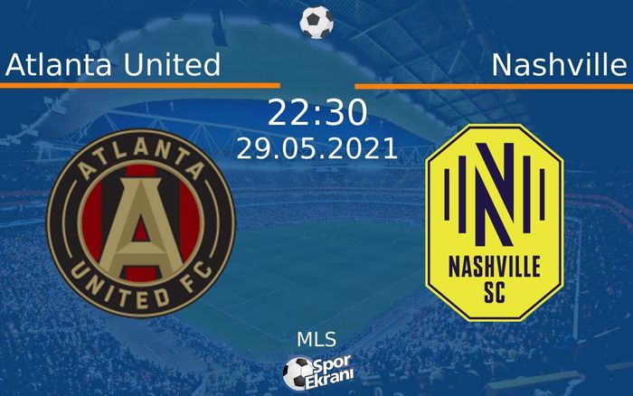 29 Mayıs 2021 Atlanta United vs Nashville maçı Hangi Kanalda Saat Kaçta Yayınlanacak? 29 Mayıs 2021 Atlanta United vs Nashville maçı Hangi Kanalda Saat Kaçta Yayınlanacak?