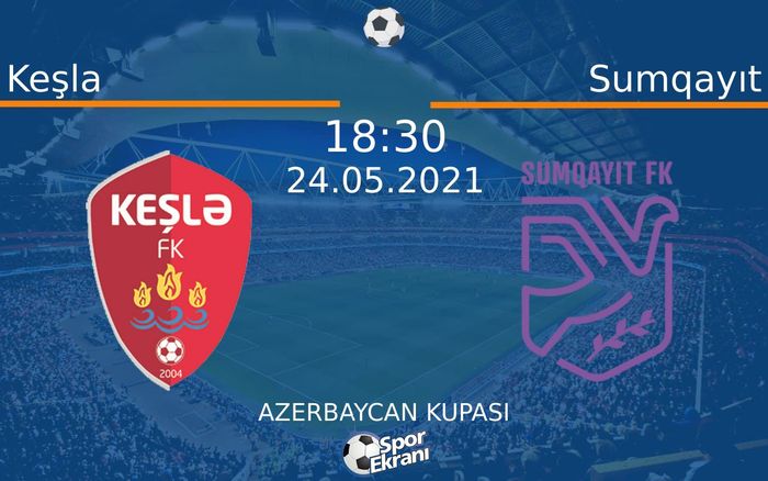 24 Mayıs 2021 Keşla vs Sumqayıt maçı Hangi Kanalda Saat Kaçta Yayınlanacak? 24 Mayıs 2021 Keşla vs Sumqayıt maçı Hangi Kanalda Saat Kaçta Yayınlanacak?