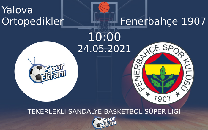 24 Mayıs 2021 Yalova Ortopedikler vs Fenerbahçe 1907 maçı Hangi Kanalda Saat Kaçta Yayınlanacak? 24 Mayıs 2021 Yalova Ortopedikler vs Fenerbahçe 1907 maçı Hangi Kanalda Saat Kaçta Yayınlanacak?