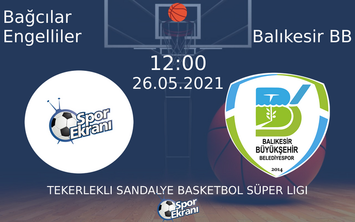 26 Mayıs 2021 Bağcılar Engelliler vs Balıkesir BB maçı Hangi Kanalda Saat Kaçta Yayınlanacak? 26 Mayıs 2021 Bağcılar Engelliler vs Balıkesir BB maçı Hangi Kanalda Saat Kaçta Yayınlanacak?