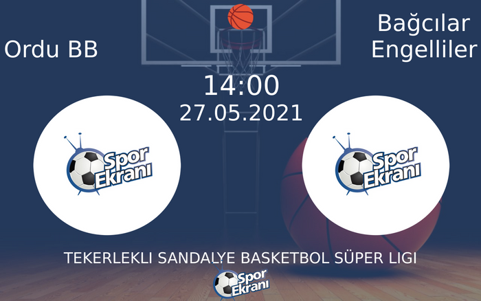 27 Mayıs 2021 Ordu BB vs Bağcılar Engelliler maçı Hangi Kanalda Saat Kaçta Yayınlanacak?