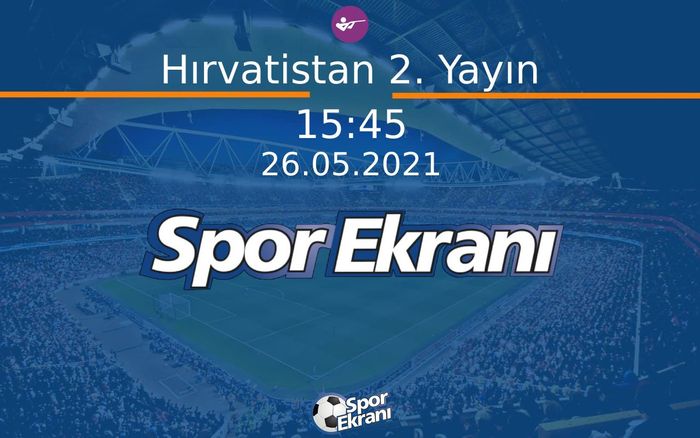 26 Mayıs 2021 Avrupa Aticilik Şampiyonasi - Hırvatistan 2. Yayın  Hangi Kanalda Saat Kaçta Yayınlanacak? 26 Mayıs 2021 Avrupa Aticilik Şampiyonasi - Hırvatistan 2. Yayın  Hangi Kanalda Saat Kaçta Yayınlanacak?
