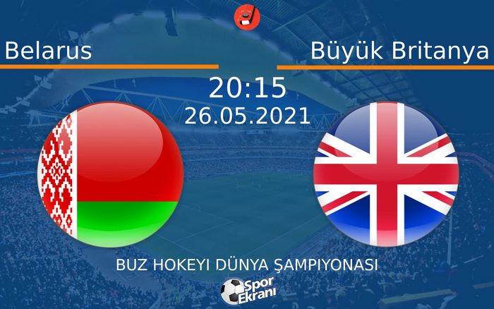 26 Mayıs 2021 Belarus vs Büyük Britanya maçı Hangi Kanalda Saat Kaçta Yayınlanacak? 26 Mayıs 2021 Belarus vs Büyük Britanya maçı Hangi Kanalda Saat Kaçta Yayınlanacak?
