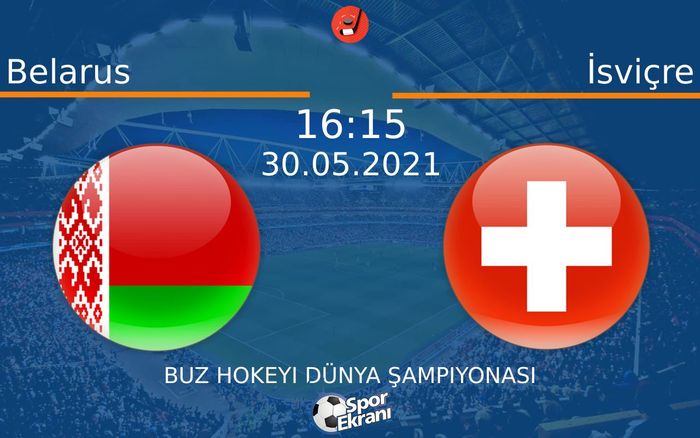 30 Mayıs 2021 Belarus vs İsviçre maçı Hangi Kanalda Saat Kaçta Yayınlanacak? 30 Mayıs 2021 Belarus vs İsviçre maçı Hangi Kanalda Saat Kaçta Yayınlanacak?