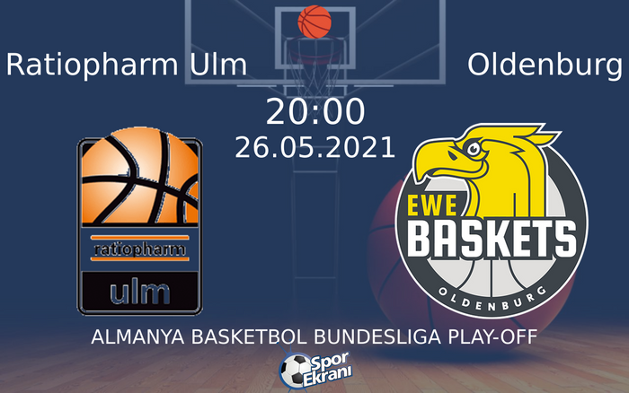 26 Mayıs 2021 Ratiopharm Ulm vs Oldenburg maçı Hangi Kanalda Saat Kaçta Yayınlanacak? 26 Mayıs 2021 Ratiopharm Ulm vs Oldenburg maçı Hangi Kanalda Saat Kaçta Yayınlanacak?