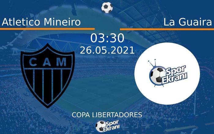 26 Mayıs 2021 Atletico Mineiro vs La Guaira maçı Hangi Kanalda Saat Kaçta Yayınlanacak? 26 Mayıs 2021 Atletico Mineiro vs La Guaira maçı Hangi Kanalda Saat Kaçta Yayınlanacak?