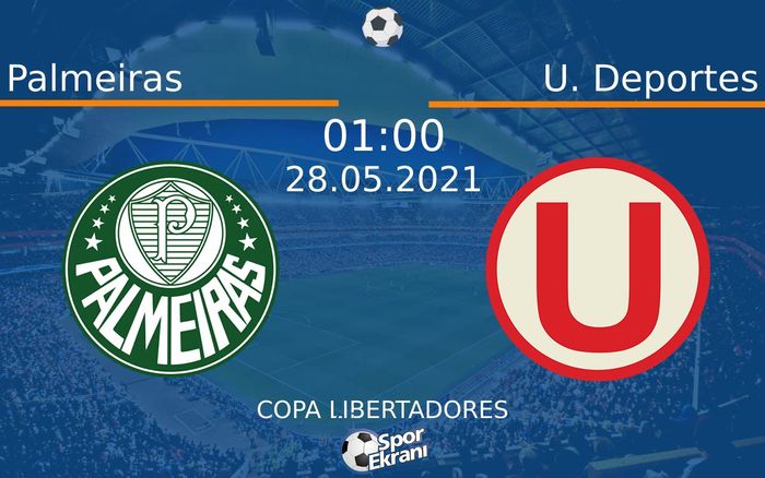 28 Mayıs 2021 Palmeiras vs U. Deportes maçı Hangi Kanalda Saat Kaçta Yayınlanacak? 28 Mayıs 2021 Palmeiras vs U. Deportes maçı Hangi Kanalda Saat Kaçta Yayınlanacak?
