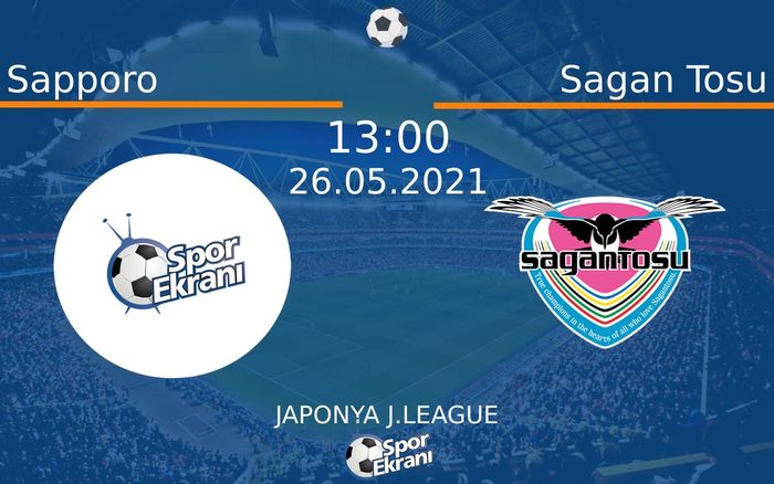 26 Mayıs 2021 Sapporo vs Sagan Tosu maçı Hangi Kanalda Saat Kaçta Yayınlanacak? 26 Mayıs 2021 Sapporo vs Sagan Tosu maçı Hangi Kanalda Saat Kaçta Yayınlanacak?