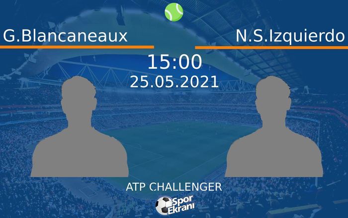 25 Mayıs 2021 G.Blancaneaux vs N.S.Izquierdo maçı Hangi Kanalda Saat Kaçta Yayınlanacak? 25 Mayıs 2021 G.Blancaneaux vs N.S.Izquierdo maçı Hangi Kanalda Saat Kaçta Yayınlanacak?
