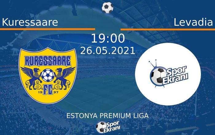 26 Mayıs 2021 Kuressaare vs Levadia maçı Hangi Kanalda Saat Kaçta Yayınlanacak? 26 Mayıs 2021 Kuressaare vs Levadia maçı Hangi Kanalda Saat Kaçta Yayınlanacak?