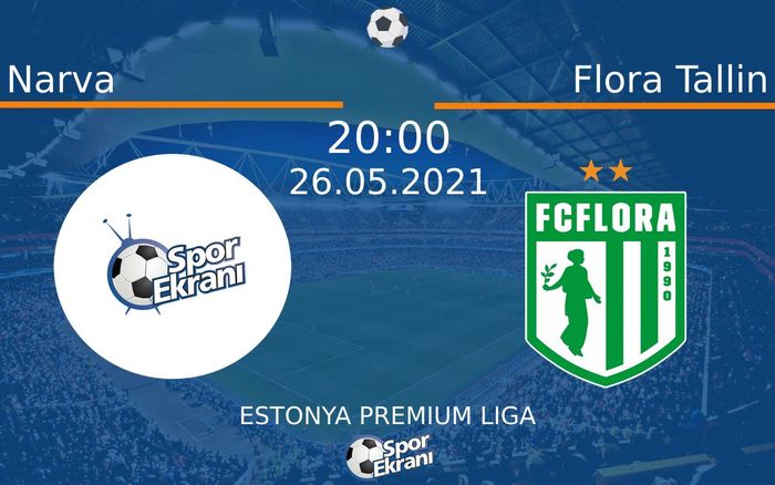 26 Mayıs 2021 Narva vs Flora Tallin maçı Hangi Kanalda Saat Kaçta Yayınlanacak? 26 Mayıs 2021 Narva vs Flora Tallin maçı Hangi Kanalda Saat Kaçta Yayınlanacak?